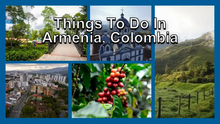 Things to do In Armenia, Colombia