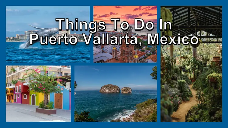 Things to do in Puerto Vallarta Mexico