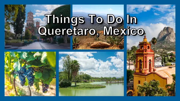 Things to do in Queretaro, Mexico