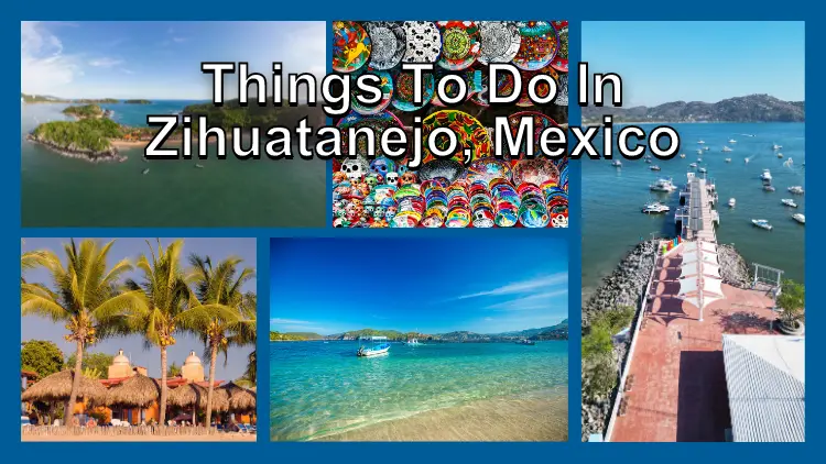 Things to do in Zihuatanejo, Mexico