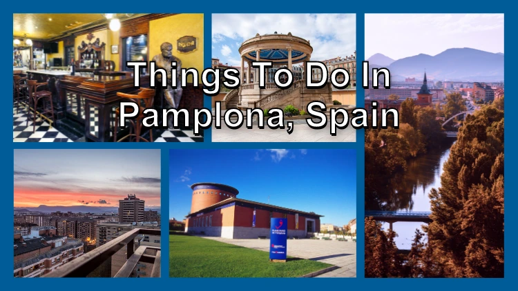 Things to do in Pamplona, Spain