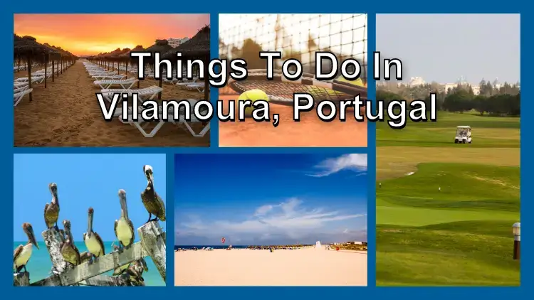 Things to do in Vilamoura, Portugal