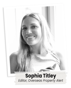 Sophia Titley Editor, Overseas Property Alert